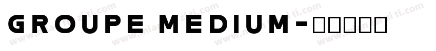 GROUPE MEDIUM字体转换